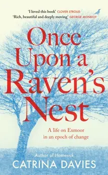 Once Upon a Raven's Nest. a life on Exmoor in an epoch of change, Hardback/***