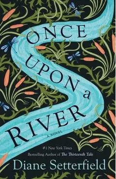 Once Upon a River - Diane Setterfield