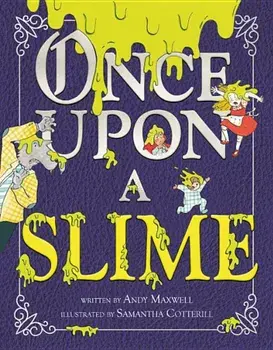 Once Upon a Slime, Hardcover/Andy Maxwell