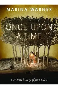 Once Upon a Time: A Short History of Fairy Tale - Marina Warner