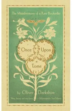 Once Upon a Tome: The Misadventures of a Rare Bookseller - Oliver Darkshire