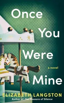 Once You Were Mine. A Novel, Paperback/Elizabeth Langston