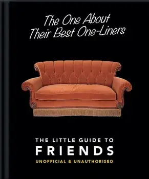 One About Their Best One-Liners: The Little Guide to Friends, Hardback/Orange Hippo!