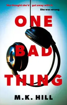 One Bad Thing, Hardback/M.K. Hill