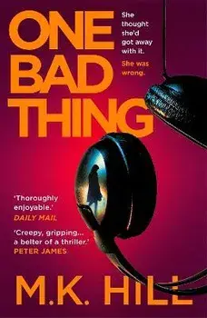 One Bad Thing, Paperback/M.K. Hill