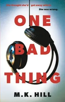 One Bad Thing, Paperback/M.K. Hill