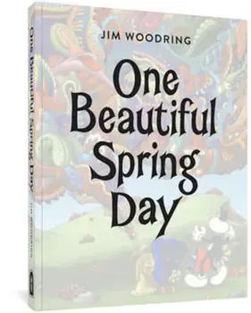 One Beautiful Spring Day, Paperback/Jim Woodring