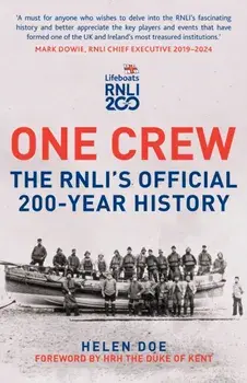 One Crew: The RNLI's Official 200-Year History, Paperback/Helen Doe