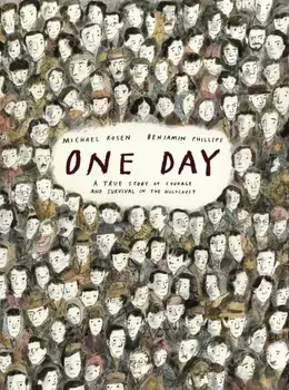 One Day: A True Story of Courage and Survival in the Holocaust, Hardback/Michael Rosen