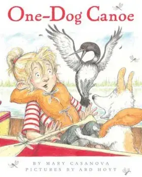 One-Dog Canoe, Paperback/Mary Casanova