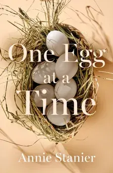 One Egg at a Time, Paperback/Annie Stanier
