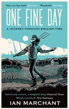 One Fine Day. A Journey Through English Time, 2 New edition, Paperback/Ian Marchant
