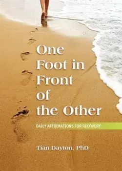 One Foot in Front of the Other: Daily Affirmations for Recovery, Paperback/Tian Dayton