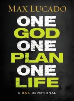 One God, One Plan, One Life: A 365 Devotional, Hardcover/Max Lucado