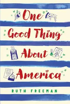 One Good Thing about America: Story of a Refugee Girl, Paperback/Ruth Freeman
