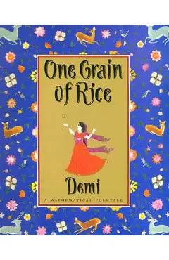 One Grain of Rice: A Mathematical Folktale - Demi
