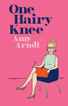 One Hairy Knee, Paperback/Amy U. Arndt
