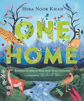 One Home. Eighteen Stories of Hope from Young Activists, Hardback/Hiba Noor Khan