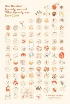 One Hundred Apocalypses and Other Apocalypses, Paperback/Lucy Corin