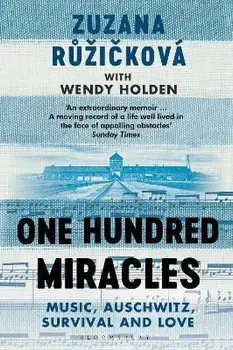 One Hundred Miracles. Music, Auschwitz, Survival and Love, Paperback/Wendy Holden