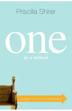 One in a Million: Journey to Your Promised Land - Priscilla Shirer