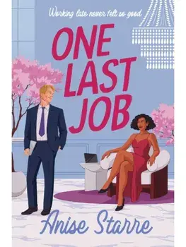 One Last Job. A swoony and steamy workplace romance, Paperback/Anise Starre