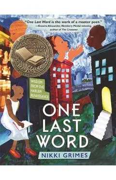 One Last Word: Wisdom from the Harlem Renaissance - Nikki Grimes