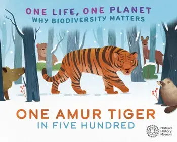 One Life, One Planet: One Amur Tiger in Five Hundred. Why Biodiversity Matters, Paperback/Sarah Ridley