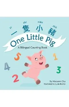 One Little Pig (A bilingual children's book in English, Chinese and Pinyin) A Dual Language book in Traditional Chinese - Maryann Chu