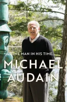 One Man in His Time...: A Memoir, Hardcover/Michael Audain