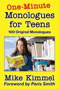 One-Minute Monologues for Teens: 100 Original Monologues, Paperback/Mike Kimmel