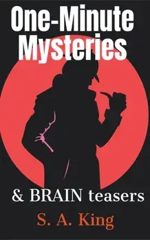 One-Minute Mysteries and Brain Teasers, Paperback/S. a. King