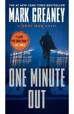 One Minute Out - Mark Greaney