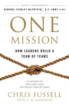 One Mission. How Leaders Build A Team Of Teams, Paperback/Charles Goodyear