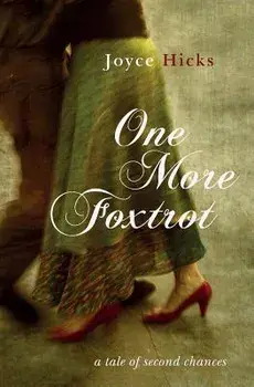 One More Foxtrot: a tale of second chances, Paperback/Joyce Hicks