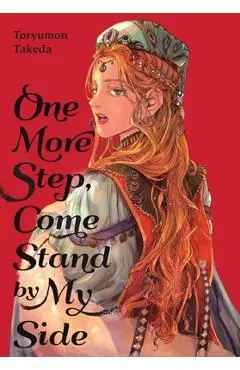 One More Step, Come Stand by My Side - Toryumon Takeda