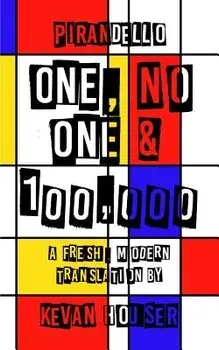 One, No One & 100,000: A Fresh, Modern Translation by Kevan Houser, Paperback/Kevan Houser