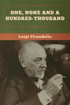 One, None and a Hundred-thousand, Paperback/Luigi Pirandello
