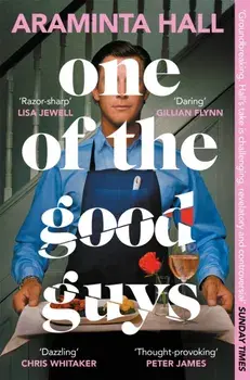 One of the Good Guys. The Richard And Judy Bookclub Pick: This Is What Happens When Women Have Had Enough, Paperback/Araminta Hall