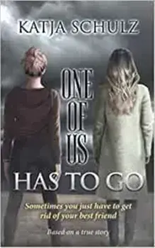 One Of Us Has To Go, Paperback/Katja Schulz