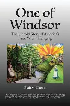 One of Windsor: The Untold Story of America's First Witch Hanging, Paperback/Beth M. Caruso