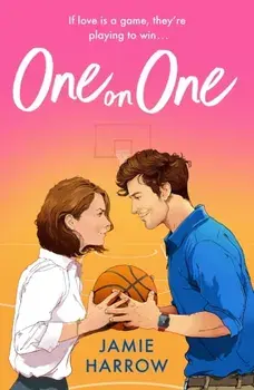 One on One. a steamy rivals-to-lovers workplace romance perfect for fans of Hannah Grace, Paperback/Jamie Harrow