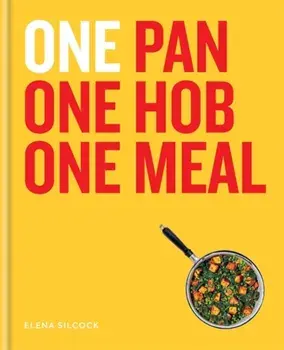 ONE: One Pan, One Hob, One Meal, Hardback/Elena Silcock
