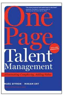 One Page Talent Management: Eliminating Complexity, Adding Value - Marc Effron