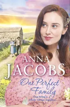 One Perfect Family. The final instalment in the uplifting Ellindale Saga, Paperback/Anna Jacobs