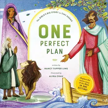 One Perfect Plan. The Bible's Big Story in Tiny Poems, Hardback/Nancy Tupper Ling