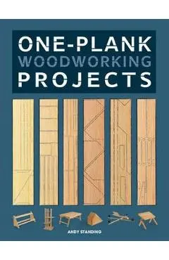 One-Plank Woodworking Projects - Andy Standing