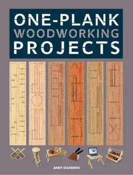 One-Plank Woodworking Projects, Paperback/Andy Standing