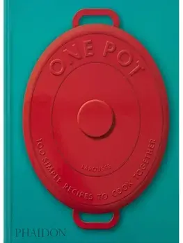 One Pot. 100 Simple Recipes to Cook Together, Hardback/Amandine Bernardi