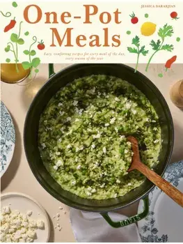 One-Pot Meals. Easy, Comforting Recipes for Every Meal of the Day, Every Season of the Year, Hardback/Jessica Darakjian